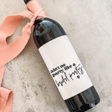 Bridesmaid Gift Wine Label | Ain't No Party Like a Bridal Party Bottle Labels