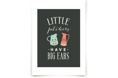 Little Pitchers, Big Ears Children's Art Prints