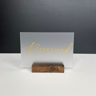 Frosted Acrylic Reserved Sign, Gold Lettering And Walnut Wood Base Wedding Signs