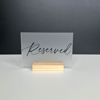 Frosted Acrylic Reserved Sign, Black Lettering And Natural Wood Base Wedding Signs