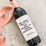 Engagement Gift Wine Label | We can't wait to get drunk at your wedding Couple gifts